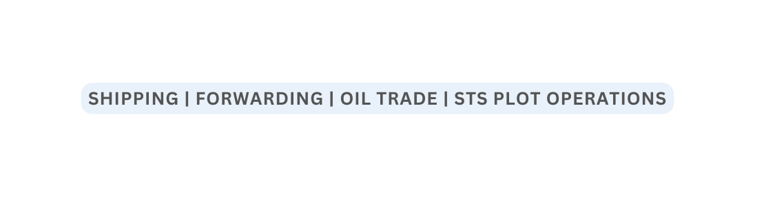 SHIPPING Forwarding oil trade STS plot operations